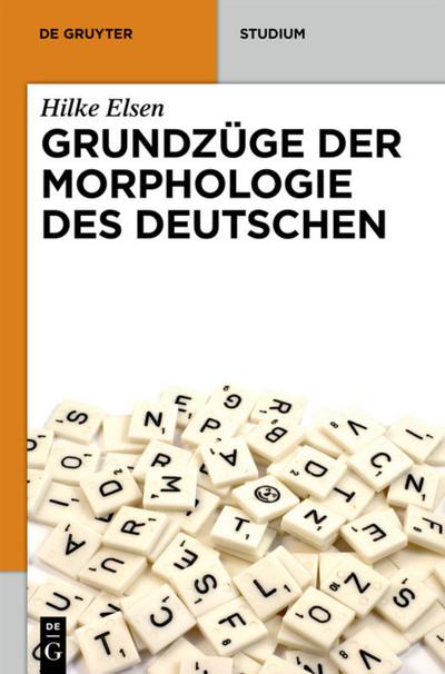 Grundzüge der Morphologie des Deutschen - Hilke Elsen