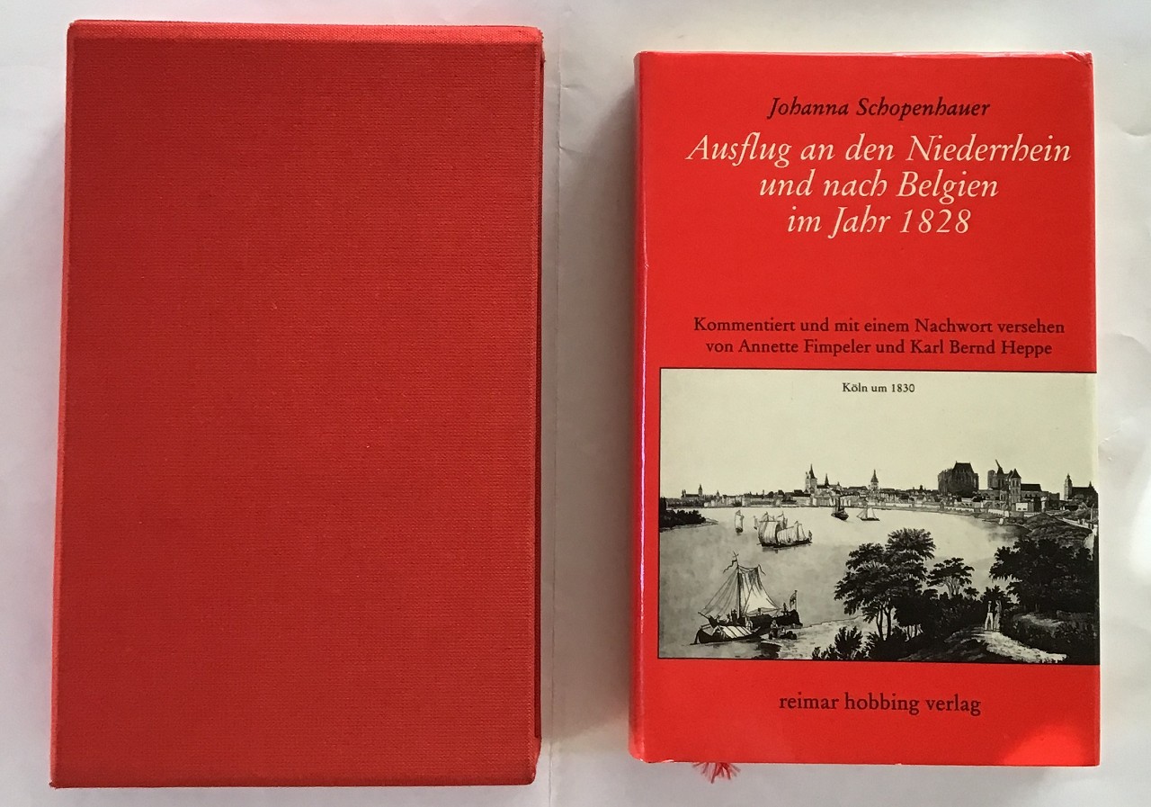 Ausflug an den Niederrhein und nach Belgien im Jahr 1828. - Schopenhauer, Johanna und Karl Bernd Heppe