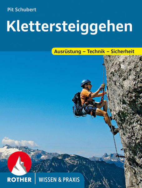 Klettersteiggehen Ausrüstung - Technik - Sicherheit - Schubert, Pit