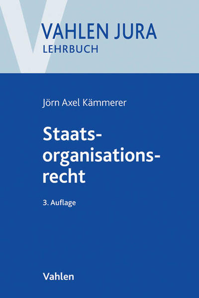 Staatsorganisationsrecht (Vahlen Jura/Lehrbuch) - Kämmerer Jörn, Axel