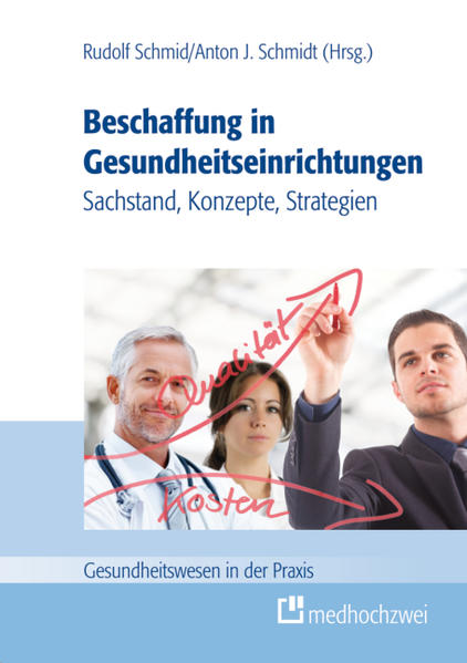 Beschaffung in Gesundheitseinrichtungen ? Sachstand, Konzepte, Strategien (Gesundheitswesen in der Praxis) - Schmid, Rudolf und Anton Schmidt