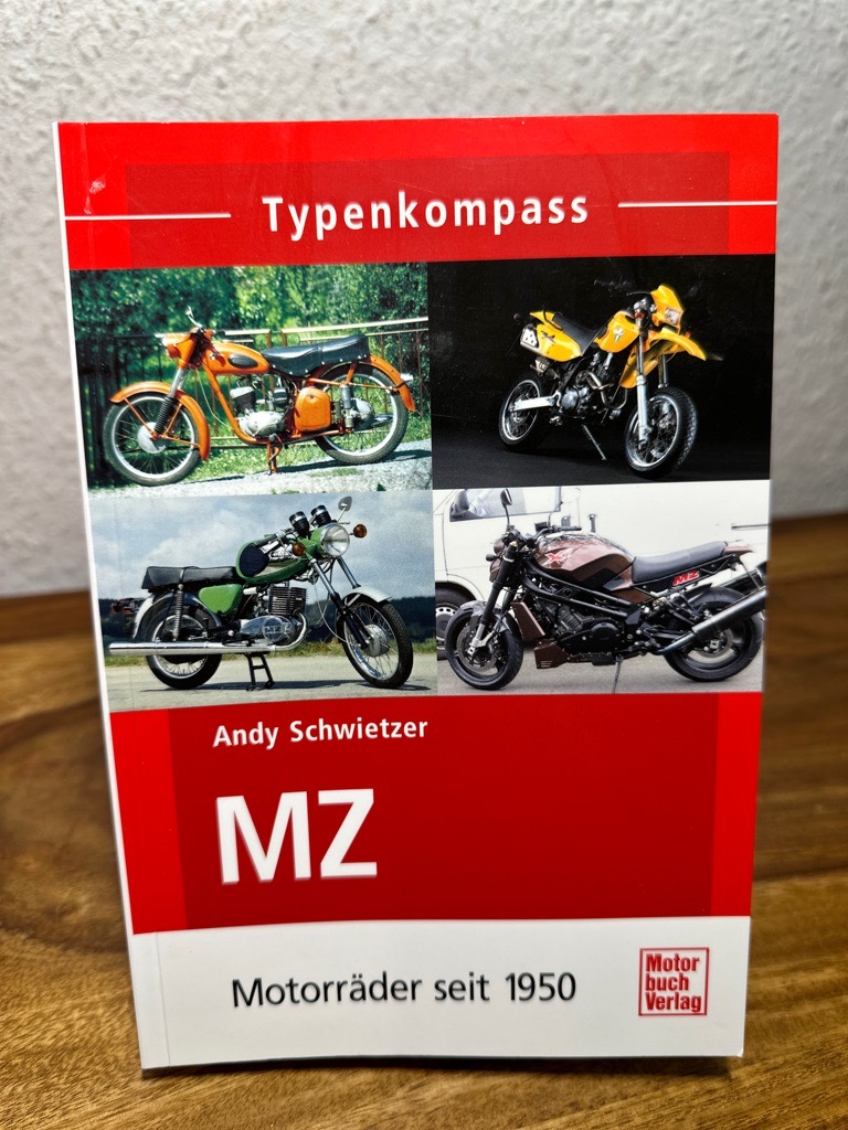 MZ - Motorräder seit 1950. Typenkompass. - Schwietzer, Andy