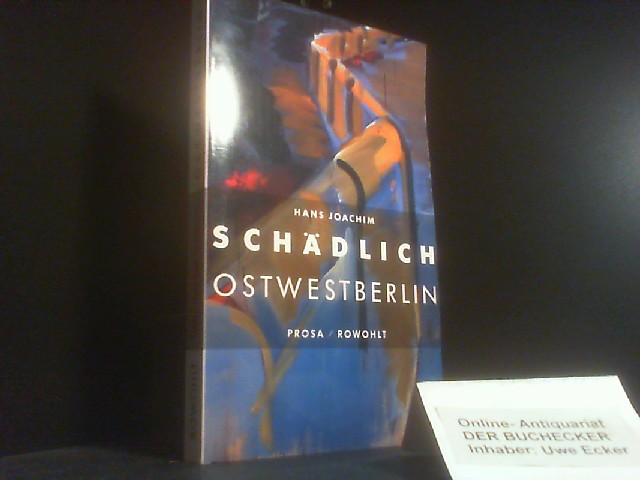 Ostwestberlin : Prosa. - Schädlich, Hans Joachim