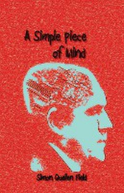 A Simple Piece of Mind - Simon Quellen Field