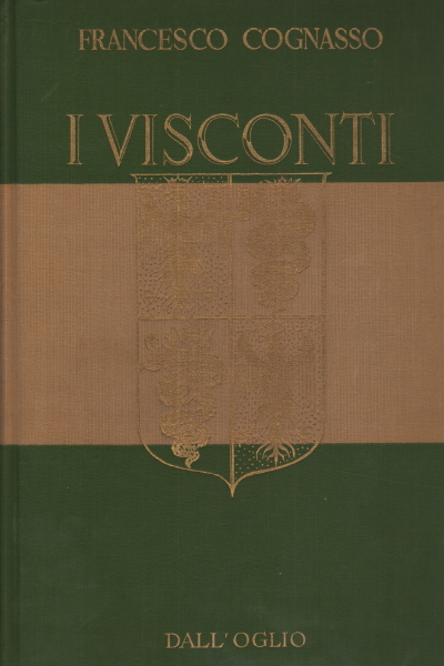 I Visconti - Francesco Cognasso
