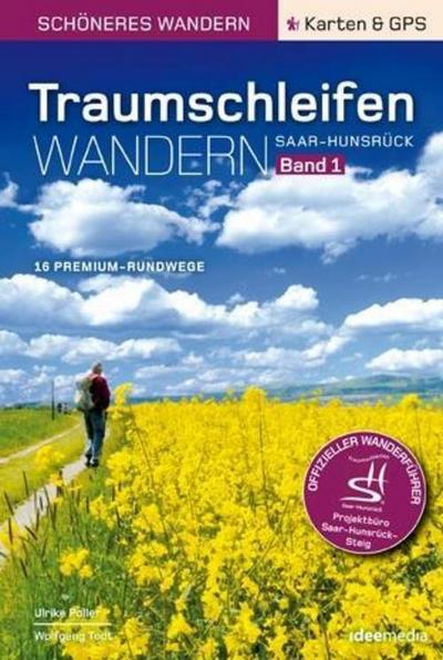 Traumschleifen Saar-Hunsrück - Band 1. Der offizielle Wanderführer: 16 Premium-Rundwanderwege zwischen Saar, Mosel und Rhein. - Wolfgang Todt