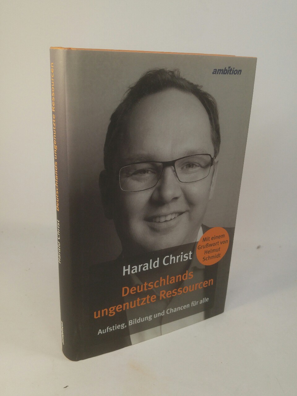 Deutschlands ungenutzte Ressourcen [Neubuch] Aufstieg, Bildung und Chancen für alle. Mit einem Grußwort von Helmut Schmidt - Christ, Harald