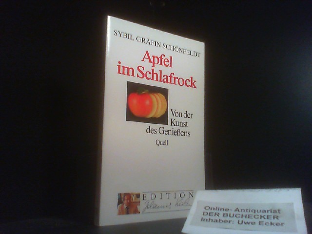 Apfel im Schlafrock : von der Kunst des Geniessens. Sybil Gräfin ...
