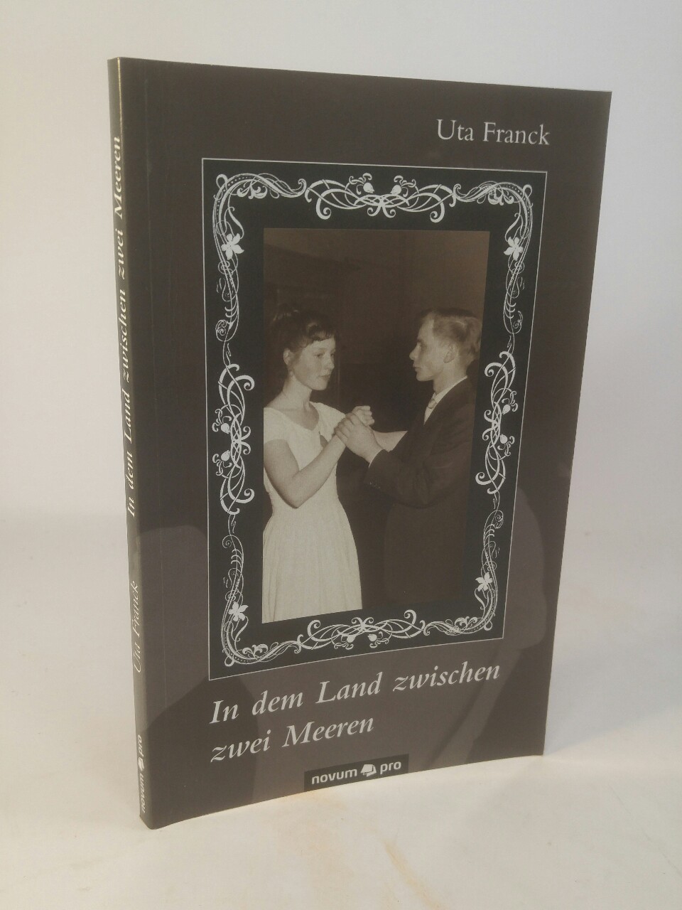 In dem Land zwischen zwei Meeren Autobiografie - Franck, Uta