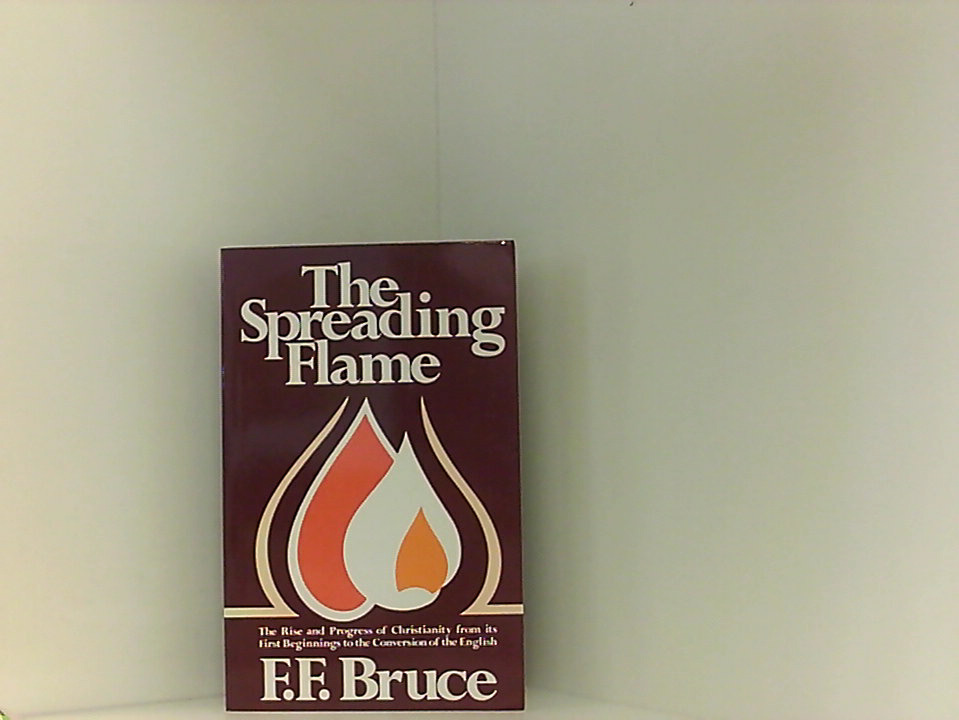 The Spreading Flame - Bruce, Frederick Fyvie