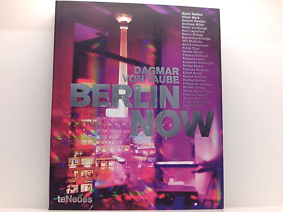 Berlin Now: Dtsch.-Engl. [Mario Testino . Ed. by Dagmar von Taube. Transl. by Amanda Ennis ; Jane Wolfrum] - Dagmar Von Taube