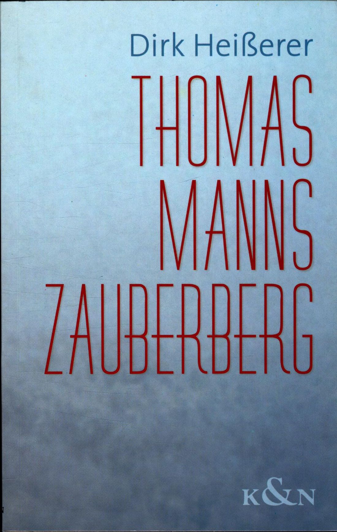 Thomas Manns Zauberberg Einstieg, Etappen, Ausblick - Heißerer, Dirk