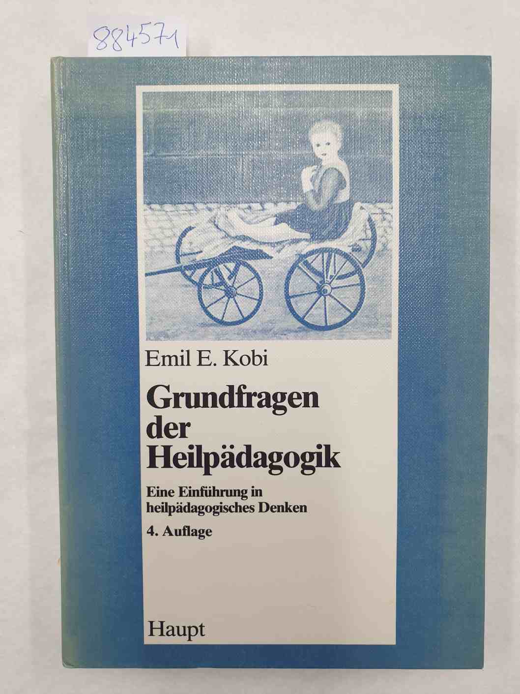 Grundfragen der Heilpädagogik : e. Einf. in heilpädag. Denken. (= Schriftenreihe Erziehung und Unterricht ; 14) - Kobi, Emil E.