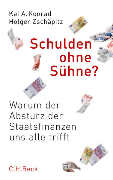 Schulden ohne Sühne?: Warum der Absturz der Staatsfinanzen uns alle trifft - Konrad, Kai A. und Holger Zschäpitz