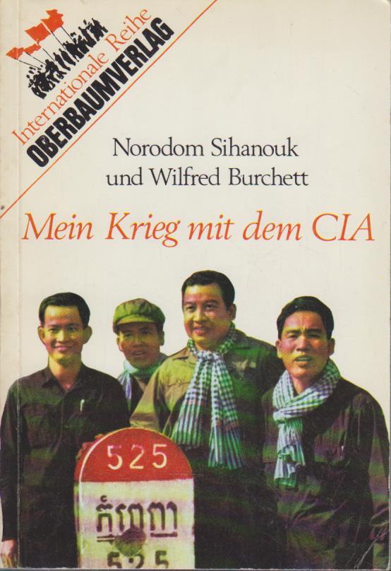 Mein Krieg mit dem CIA. Kambodschas Kampf um d. nationale Unabhängigkeit - Norodom Sihanouk