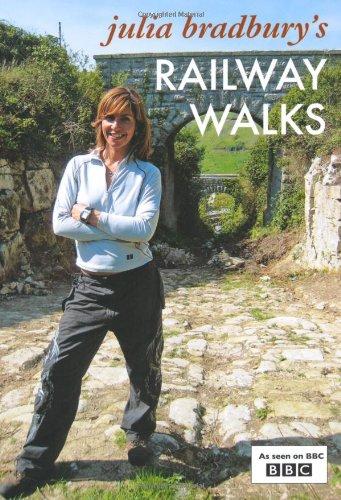 Julia Bradbury's Railway Walks - Bradbury, Julia