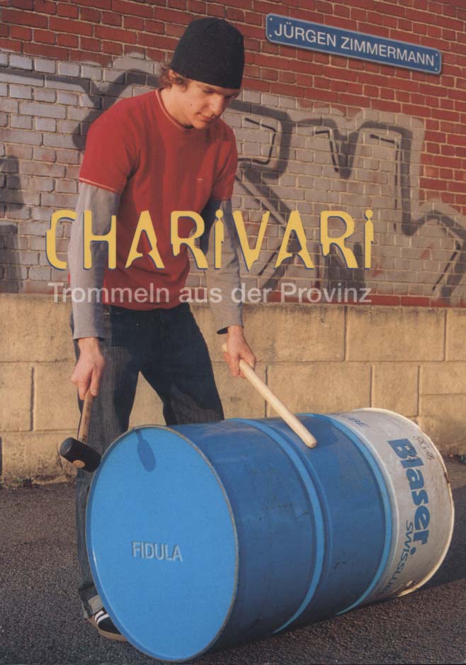 Charivari : Trommeln aus der Provinz. - Zimmermann, Jürgen