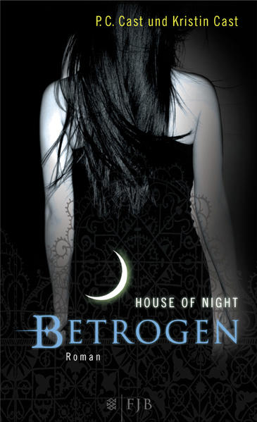 Betrogen: House of Night - Cast, P.C., Kristin Cast und Christine Blum