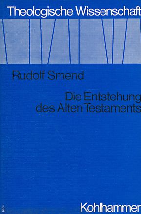 Die Entstehung des Alten Testaments. Theologische Wissenschaft ; Bd. 1. - Smend, Rudolf