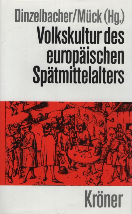 Volkskultur des europäischen Spätmittelalters : [Beitr. d. Internat. Tagung vom 24. - 26. VI. 1986]. [veranst. vom Kulturamt d. Stadt Böblingen in Verbindung mit d. Oswald-von-Wolkenstein-Ges.]. / Kröners Taschenausgabe ; 662; Böblinger Forum: Böblinger Forum ; Bd. 1. - Dinzelbacher, Peter und Hans-Dieter Mück (Hgg.)