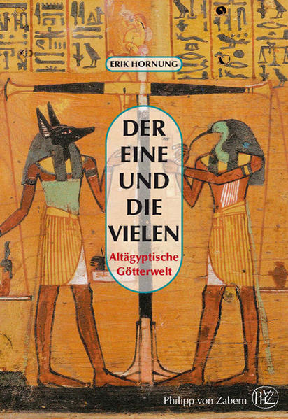 Der Eine und die Vielen. Altägyptische Götterwelt Altägyptische Götterwelt - Erik Hornung, Erik