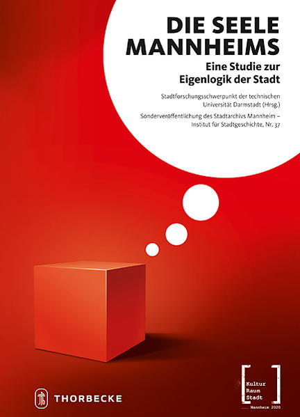 Die Seele Mannheims - Eine Studie zur Eigenlogik der Stadt (Quellen und Darstellungen zur Mannheimer Stadtgeschichte) Eine Studie zur Eigenlogik der Stadt - Stadtforschungsschwerpunkt der technischen Universität Darmstadt (Hrsg.) und Nr. 37 (Sonstiger Urheber) Sonderveröffentlichung des Stadtarchivs Mannheim - Institut für Stadtgeschichte