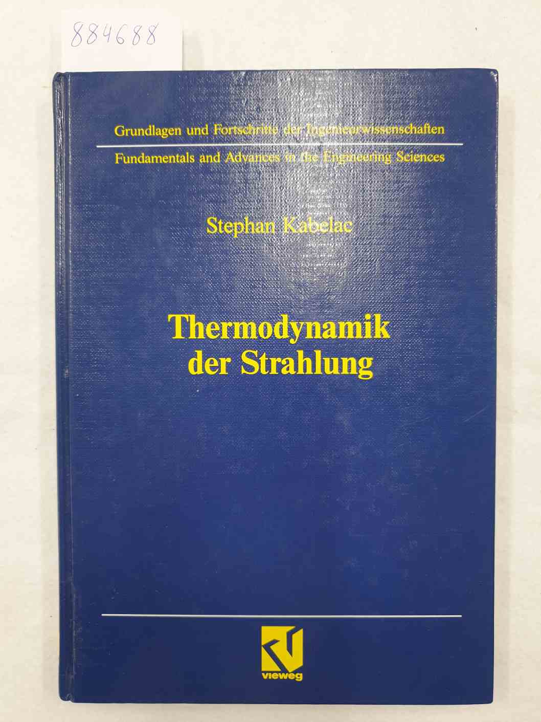 Thermodynamik der Strahlung : Grundlagen und Fortschritte der Ingenieurwissenschaften : - Kabelac, Stephan