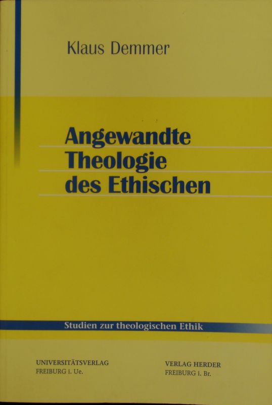 Angewandte Theologie des Ethischen. - Demmer, Klaus