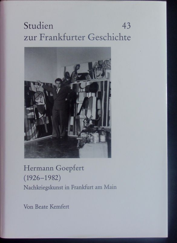 Hermann Goepfert (1926 - 1982). Nachkriegskunst in Frankfurt am Main. - Kemfert, Beate