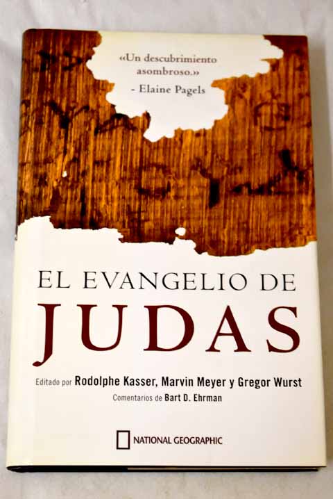 El Evangelio de Judas del códice Tchacos - Kasser, Rodolphe; Meyer, Ed. Marvin; Wurst, Ed. Gregor