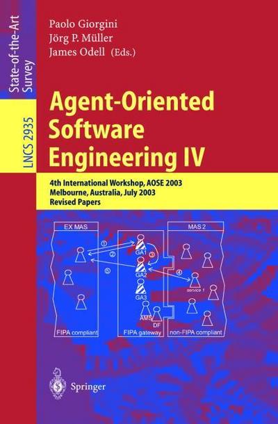 Agent-Oriented Software Engineering IV : 4th International Workshop, AOSE 2003, Melbourne, Australia, July 15, 2003, Revised Papers - Paolo Giorgini