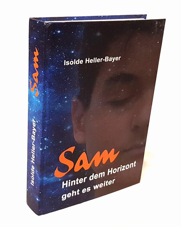 Sam. Hinter dem Horizont geht es weiter. - Heller-Bayer, Isolde