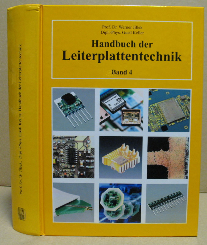 Handbuch der Leiterplattentechnik, Band 4. - Jillek, Werner / Keller, Gustl (Hrsg.)