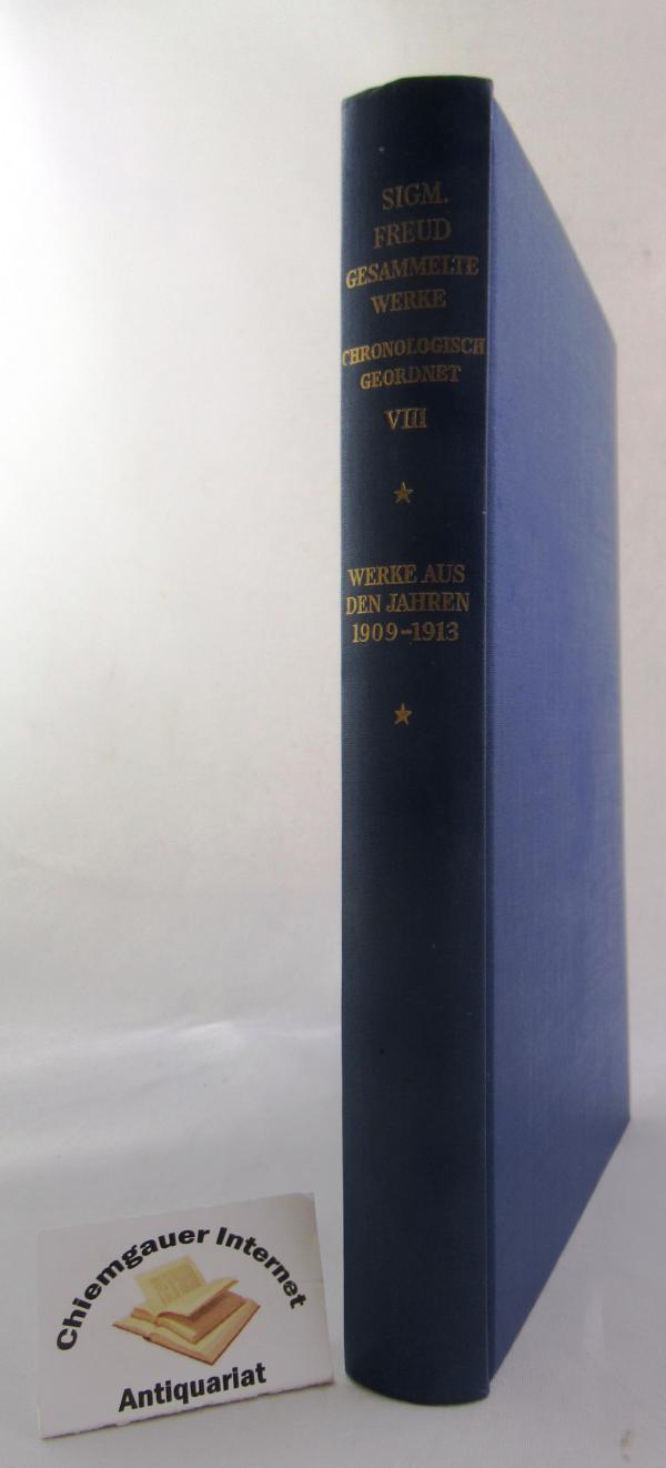 Gesammelte Werke Chronologisch geordnet. ACHTER (8.) Band: Werke aus den Jahren 1909-1913. - Freud, Sigmund