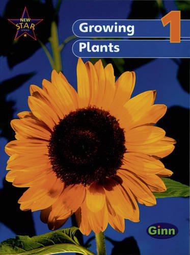New Star Science Yr1/P2: Growing Plants Pupil's Book (STAR SCIENCE NEW EDITION) - Feasey, Rosemary; Goldsworthy, Anne; Stringer, John; Phipps, Roy
