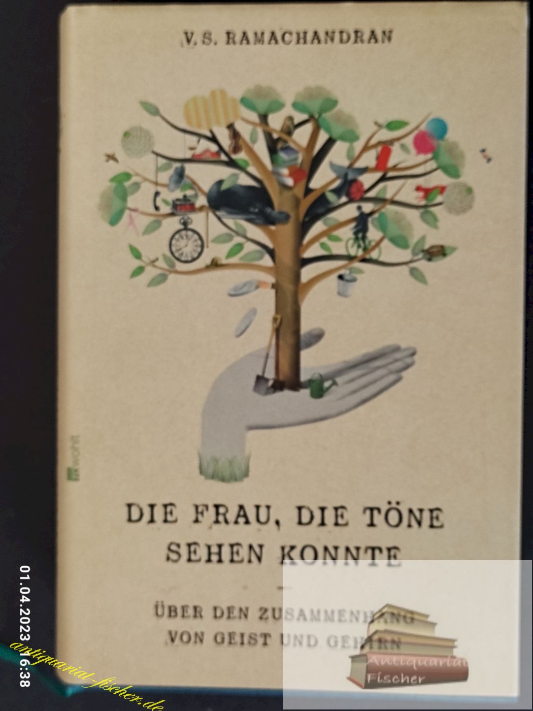 Die Frau, die Töne sehen konnte : über den Zusammenhang von Geist und Gehirn. V. S. Ramachandran. Aus dem Engl. von Hainer Kober - Ramachandran, Vilayanur S. und Hainer Kober