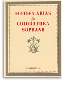 Fifteen Arias for Coloratura Soprano Various [Fair]