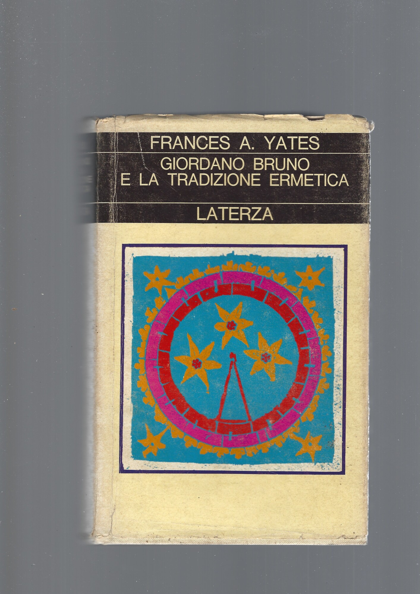 GIORDANO BRUNO E LA TRADIZIONE ERMETICA FRANCES YATES [ ] [Hardcover]