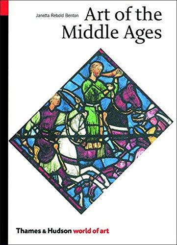Art of the Middle Ages: 0 (World of Art) - Benton, Janetta Rebold