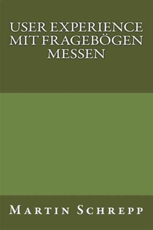 User Experience mit Fragebögen messen -Language: german - Schrepp, Martin