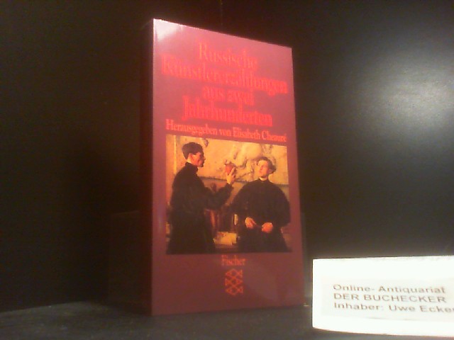 Russische Künstlererzählungen aus zwei Jahrhunderten. hrsg. von Elisabeth Cheauré / Fischer ; 9143 - Cheauré, Elisabeth (Herausgeber)