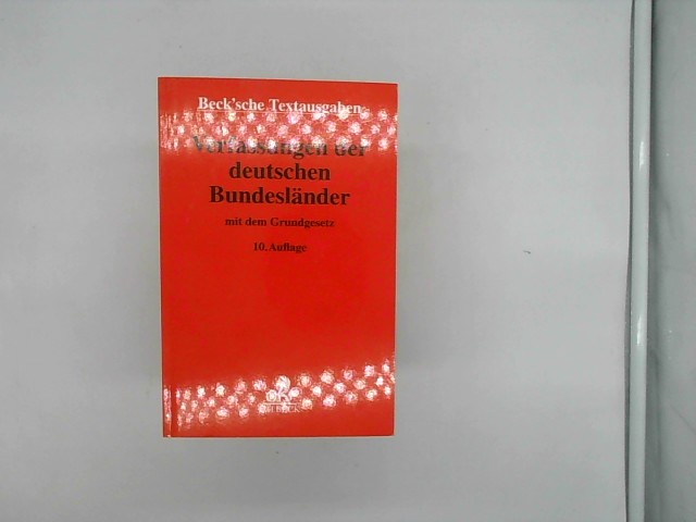 Verfassungen der deutschen Bundesländer : mit dem Grundgesetz - Rechtsstand: 1. März 2014. Textausg. - Christian Pestalozza