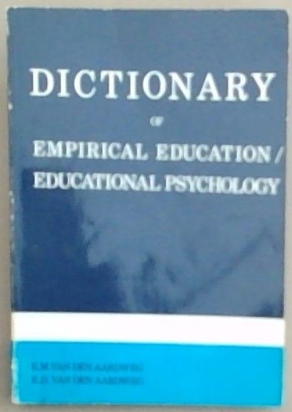 Dictionary of Empirical Education/Educational Psychology - Van den Aardweg, E. M; Van Den Aardweg, E. D.