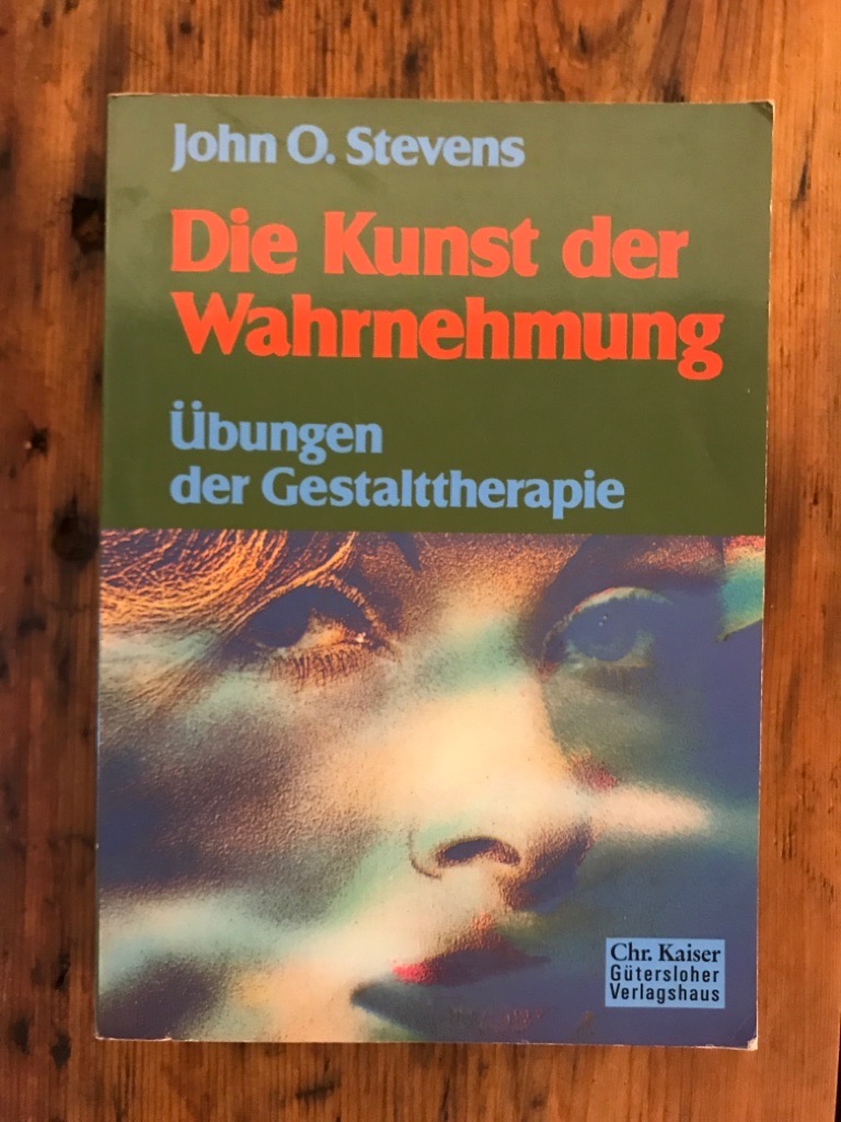 Die Kunst der Wahrnehmung: Übungen der Gestalttherapie - Stevens, John O.