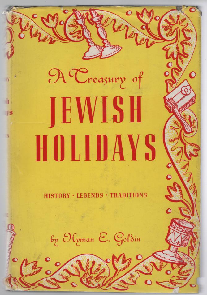 A Treasury of Jewish Holidays History, Legends, Traditions by Goldin, Hyman E. Very Good