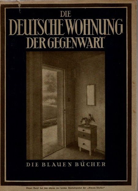 Die deutsche Wohnung der Gegenwart. Die blauen Bücher. - Müller-Wulckow, Walter.