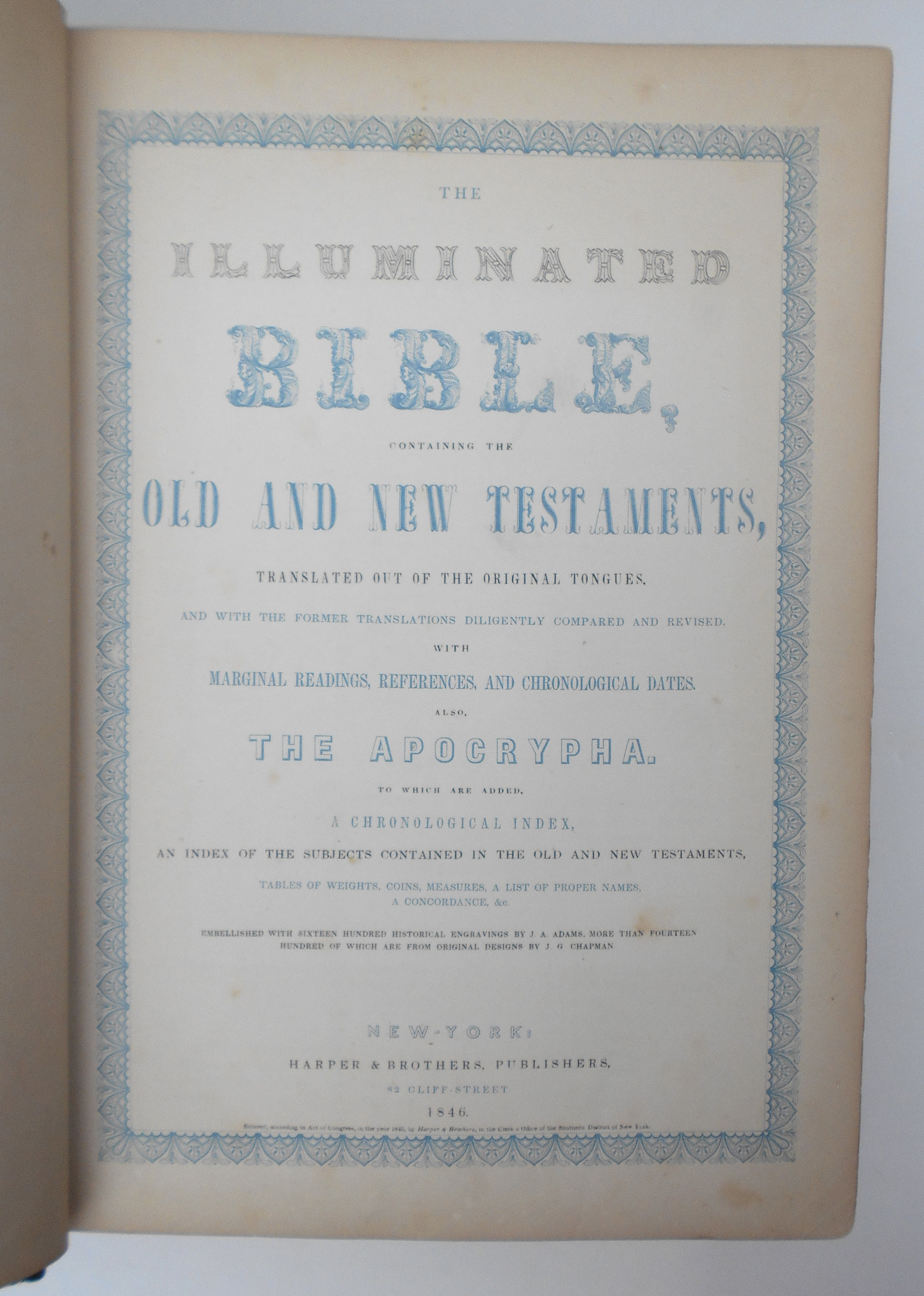 The illuminated Bible : containing the Old and New Testaments, translated  out the original tongues, and with the former translations diligently  compared abnd revised, with marginal readings, references, and  chronological dates; also