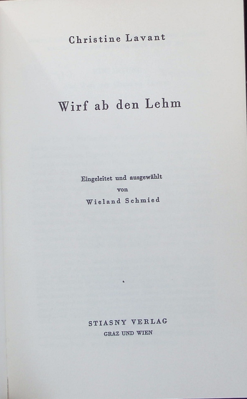 Wirf ab den Lehm. - Lavant, Christine