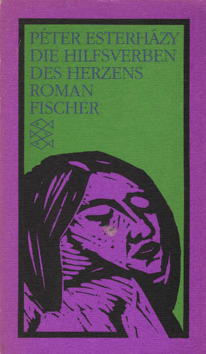 Die Hilfsverben des Herzens : Roman. Aus d. Ungar. von Hans-Henning Paetzke / Fischer ; 9171 - Esterházy, Péter