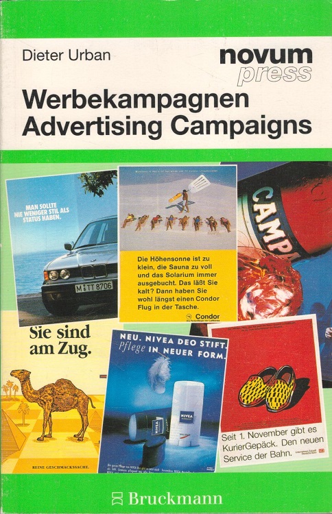 Werbekampagnen = Advertising campaigns. [Hrsg. in Zusammenarbeit mit Novum Gebrauchsgraphik, internationale Monatszeitschrift für Kommunikationsdesign. Übers.: Chris Jenkin-Jones] / Novum press - Urban, Dieter